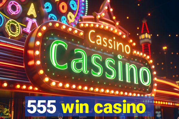 555 win casino